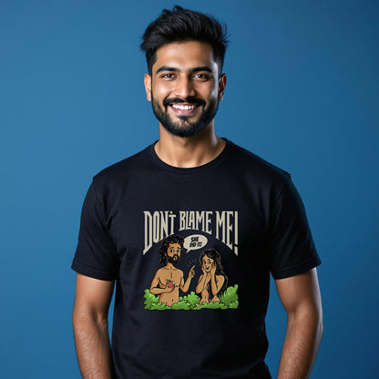 Dont' Blame me! T-Shirt!