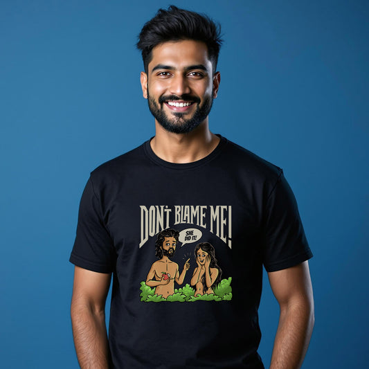 Dont' Blame me! T-Shirt!