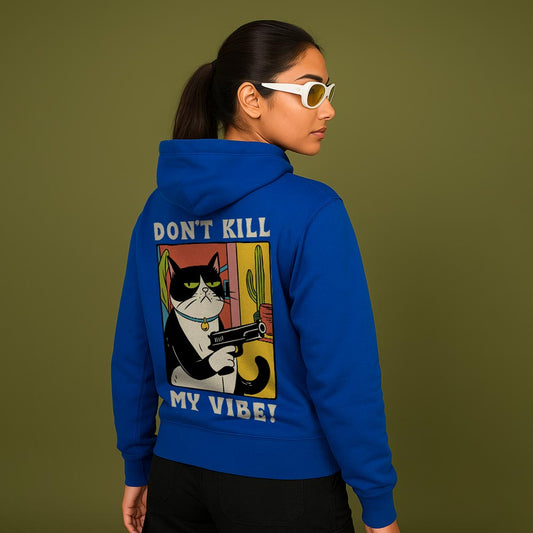 Don't Kill my vibe Unisex Hoodie