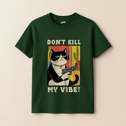 Don't Kill My Vibe - Unisex T-Shirt
