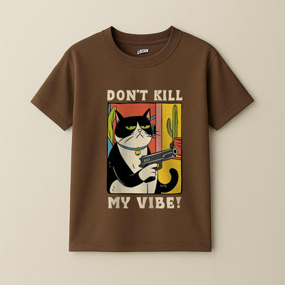 Don't Kill My Vibe - Unisex T-Shirt