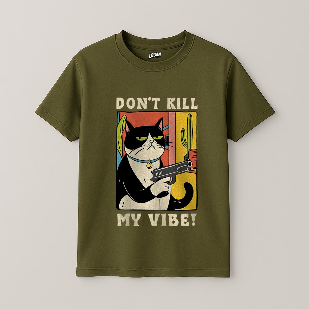 Don't Kill My Vibe - Unisex T-Shirt