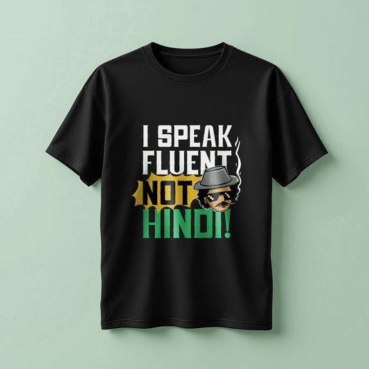 I speak fluent, Not Hindi! T-Shirt!